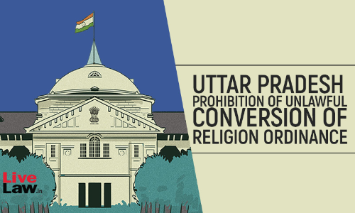 No Place For Religious Fanaticism, Greed & Fear In Country: Allahabad HC Denies Bail To Man Accused Of Unlawfully Converting Woman To Islam